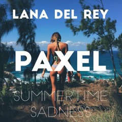 Lana Del Rey - Summertime Sadness (Paxel Remix)