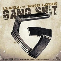 I.L Will Ft. King Louie - Gang Shit [Prod. By Dave The King] *Free Download