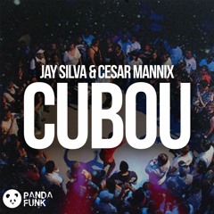 Cesar Mannix & Jay Silva - CU.BOU "PANDA FUNK"