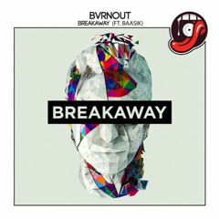 Bvrnout Feat. Baasik - Breakaway (Extended Mix)