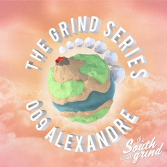 The Grind Series Vol. 9 ft. Alexandre