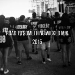 Road to Something Wicked Mix 2015