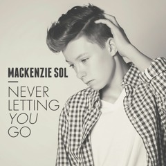 Mackenzie Sol - "Never Letting You Go"