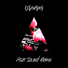 {s[eve]m} - [fame] (ASER SOUND REMIX)