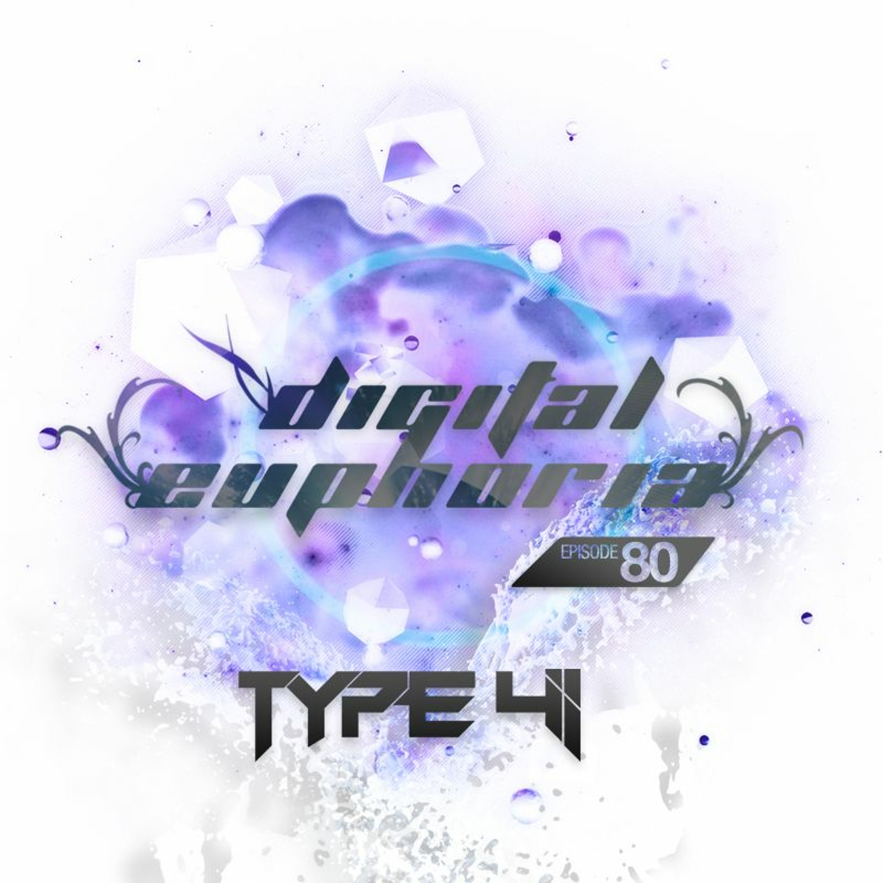 Type 41 Presents Digital Euphoria Episode 080