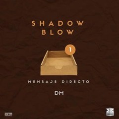 Shadow Blow - Mensaje Directo