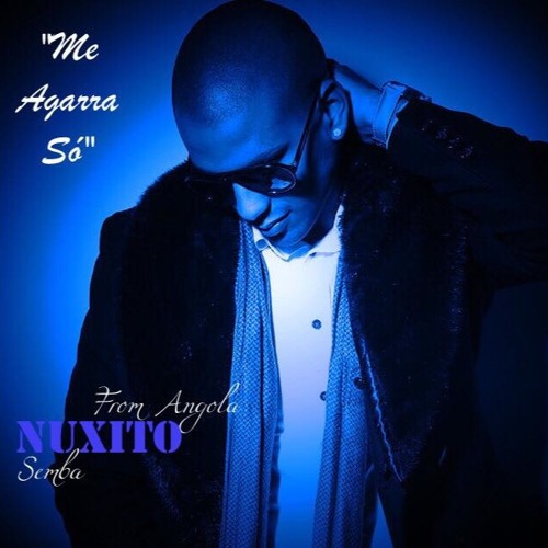 Nuxito - Me Agarra Só [2015]