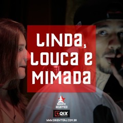 Linda Louca e Mimada (part Rebeca Sauwen)