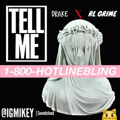 Hotline Bling Tell Me (DRAKE VS RL GRIME & What So Not | MASHUP)