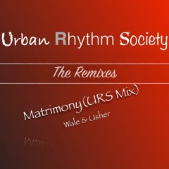 Matrimony Wale & Usher (URS Mix)
