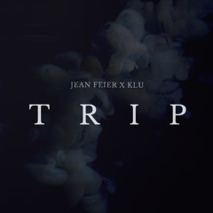 Trip ft. Klu (prod. Taz Taylor)