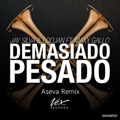 Jay Silva & Maxx Gallo - Demasiado Pesado Jay Silva & Maxx Gallo - Demasiado Pesado