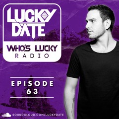 Lucky Date - Who's Lucky Radio (Episode 63)