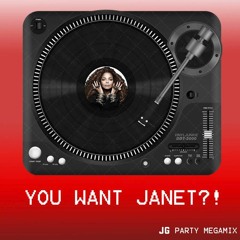 You Want Janet Jackson?! [JG Megamix]