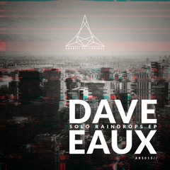 Dave - Eaux - Solo Raindrops (Original Mix)