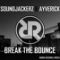 Soundjackerz & Ayverick - Break The Bounce (Original Mix)