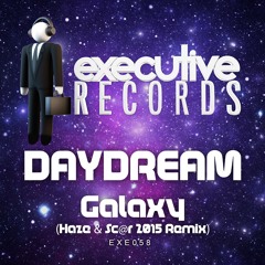 Daydream - Galaxy (Haze & Sc@r 2015 Remix) ***Out Now!***