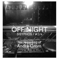Andre Crom - OFF Night @ Sisyphos (Hammerhalle) - 2/4