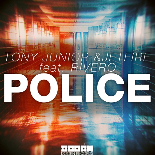 Tony Junior & JETFIRE feat. Rivero - Police (Extended Mix)