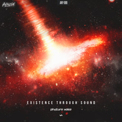 Phuture Noize - Existence Through Sound (Official HQ Preview)