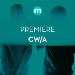 Premiere: CW/A 'Mantra'