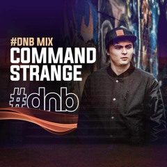 COMMAND STRANGE - #DNB READING PROMO MIX