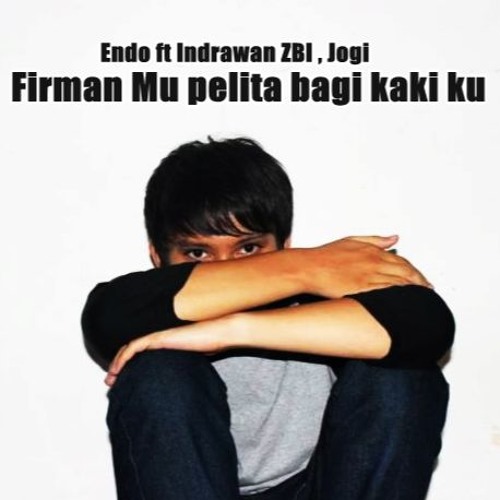 Stream Endo Ft Indrawan , Jogi - FirmanMu pelita bagi kakiku by Edric Ardine | Listen online for free on SoundCloud