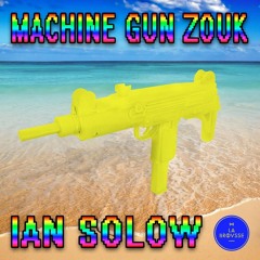 Ian Solow - Machine Gun Zouk (Fautre Remix)