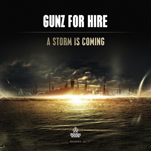 Gunz For Hire - A Storm Is Coming