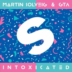 Martin Solveig & GTA - Intoxicated (Phil Mackintosh Bootleg)