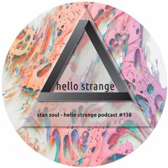 stan soul - hello strange podcast #138