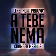Aleksandra Prijovic X Eddie - A Tebe Nema (Chamber Mashup)[BUY=FREE DL]