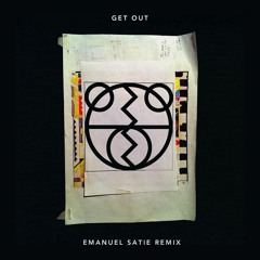 The 2 Bears  - Get Out (Emanuel Satie Remix)
