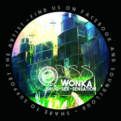 Wonka - Drug-Sex-Sensation (Free Download)