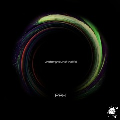 Underground Traffic - PPH (w/DevelopMENT & My Nu Leng Remixes) [OUT NOW]