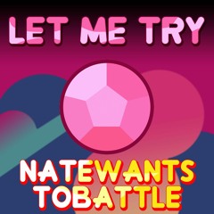 NateWantsToBattle: Let Me Try - Steven Universe (2015)