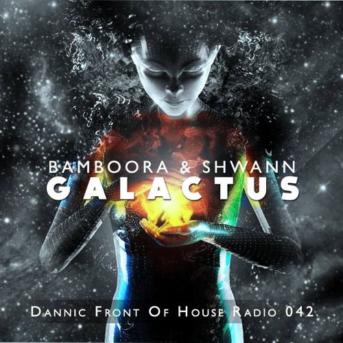 Bamboora & Shwann - Galactus (Original Mix)