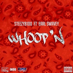 Steezy8100 Ft Earl Swavey - Whoop'n