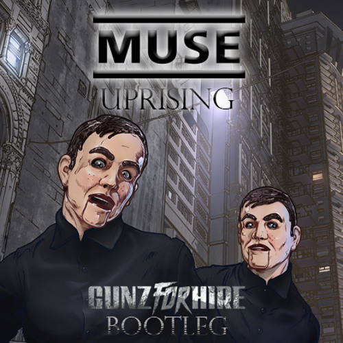 Muse - Uprising (Gunz For Hire Bootleg) HQ