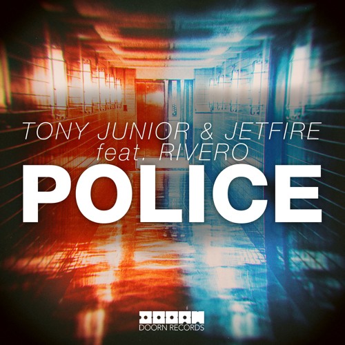 Tony Junior & JETFIRE feat. Rivero - Police (HOA Radio Rip) [Available November 16]
