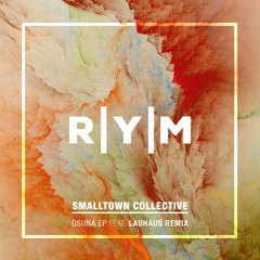 Smalltown Collective - Osuna (Original Mix) - RYM012