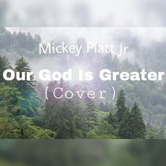 Our God Is Greater (Cover)