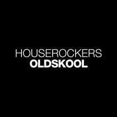 Houserockers 'Oldskool' Original Mix (2009)