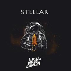 Lush & Simon - Stellar (Original Mix) [Free Download]