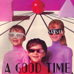 A Good Time