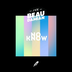 BeauDamian - No Know