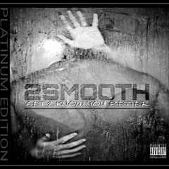 2Smooth - Get To Know You