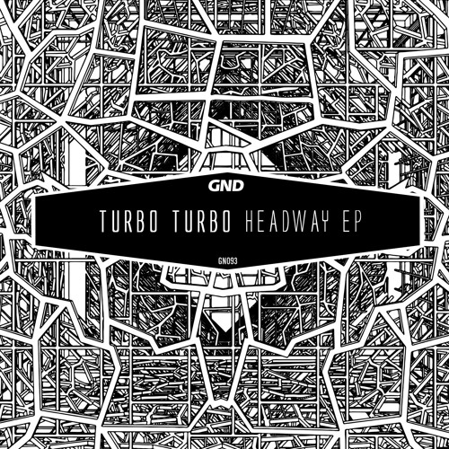 Turbo Turbo - Headway EP (GN093)