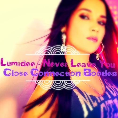 洋楽 LUMIDEE - NEVER LEAVE YOU(REMIX) Never Leave You (Uh Oooh, Uh Oooh) - Uh Oooh Remix - song