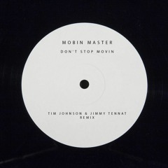 Mobin Master - Dont Stop Moving (Tim Johnson & Jimmy Tennant Remix)